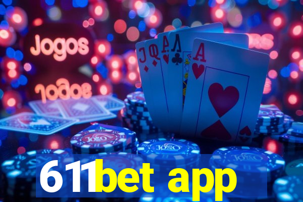 611bet app